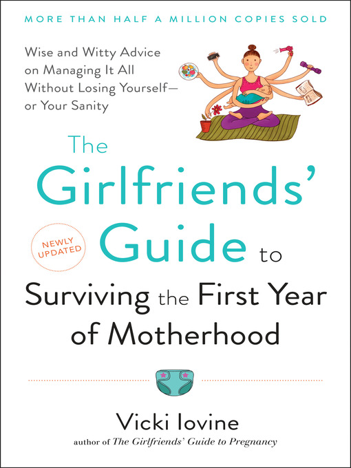 Cover image for The Girlfriends' Guide to Surviving the 1st Year of Motherhood